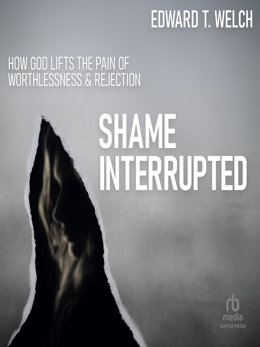Title details for Shame Interrupted by Edward T. Welch - Wait list